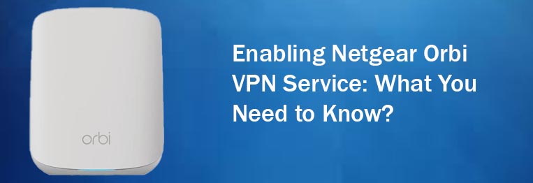 Enabling Netgear Orbi VPN Service
