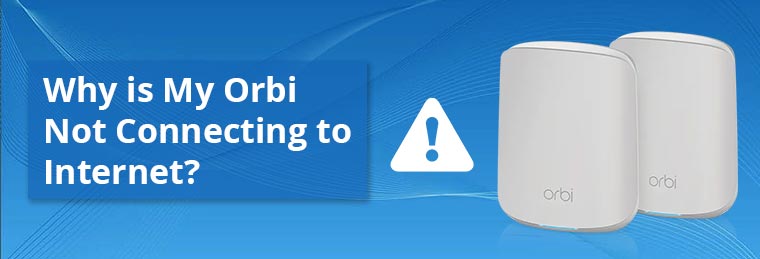 Orbi Not Connecting to internet